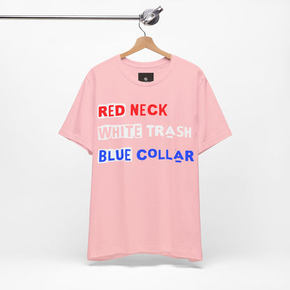 Redneck White Trash Blue Collar - GFAM STORE