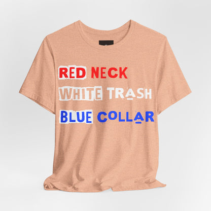 Redneck White Trash Blue Collar - GFAM STORE