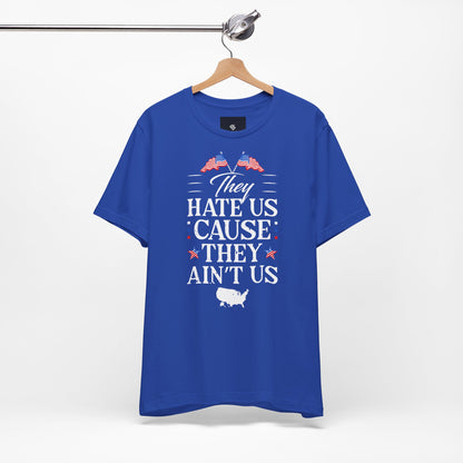 "They Hate Us Because They Ain't Us" T-Shirt - GFAM STORE