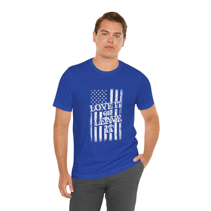 Love It or Leave It T-Shirt - American Flag - GFAM STORE