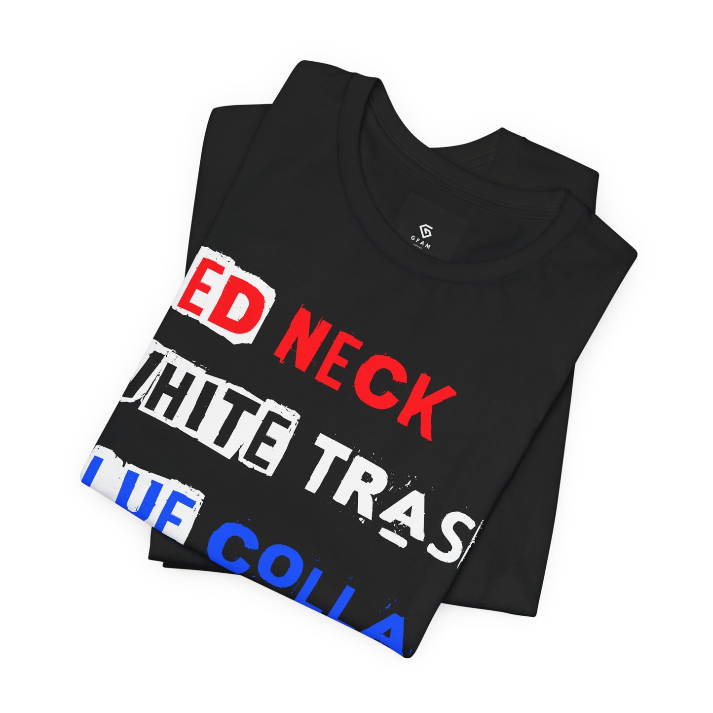 Redneck White Trash Blue Collar - GFAM STORE